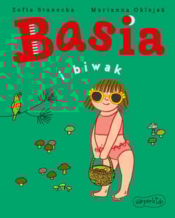 Basia i biwak - Zofia Stanecka