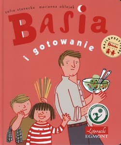 Basia i gotowanie - Zofia Stanecka, Marianna Oklejak