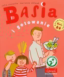 Basia i gotowanie - Zofia Stanecka, Marianna Oklejak