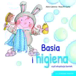 Basia i higiena czyli eksplozja baniek - Aleix Cabrera, Rosa M. Curtado