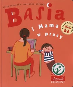 Basia i Mama w pracy - Zofia Stanecka, Marianna Oklejak