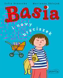 Basia i nowy braciszek - Zofia Stanecka
