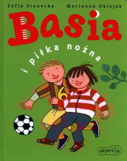 Basia i piłka nożna - Zofia Stanecka