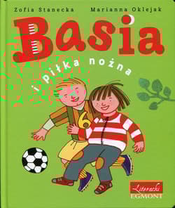 Basia i piłka nożna - Zofia Stanecka