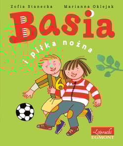Basia i piłka nożna - Zofia Stanecka