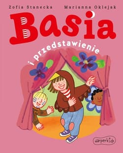 Basia i przedstawienie - Zofia Stanecka