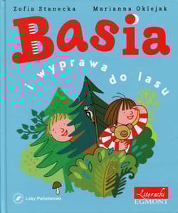 Basia i wyprawa do lasu - Zofia Stanecka