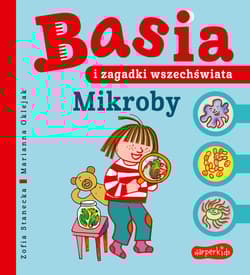 Basia i zagadki wszechświata. Mikroby - Zofia Stanecka