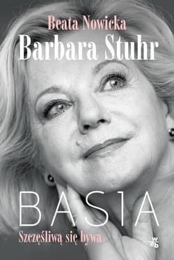 Basia Szczęśliwą się bywa - Stuhr Barbara