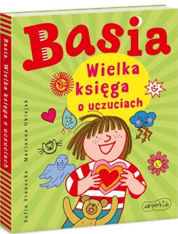 Basia. Wielka księga o uczuciach - Zofia Stanecka