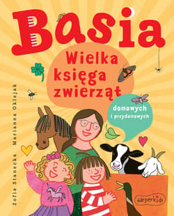 Basia. Wielka księga zwierząt domowych i przydomowych - ebook - Zofia Stanecka