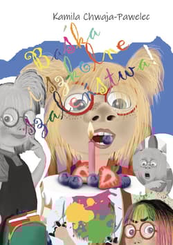 Baśka i szkolne szaleństwa! - Chwaja-Pawelec Kamila