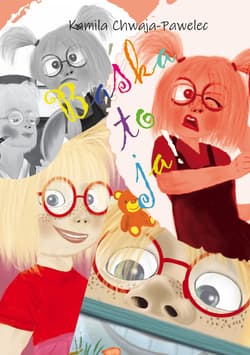 Baśka to ja! - Chwaja-Pawelec Kamila