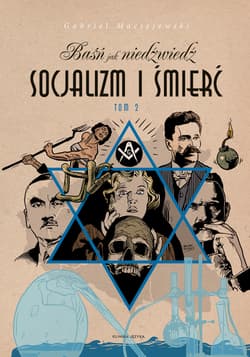 Baśń jak niedźwiedź Socjalizm i śmierć Tom 2 - Gabriel Maciejewski