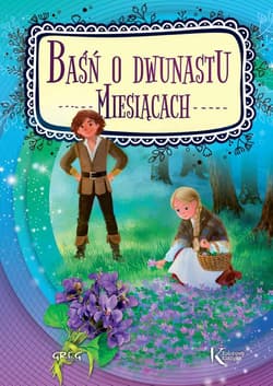 Baśń o dwunastu miesiącach - Kazimierz Wasilewski