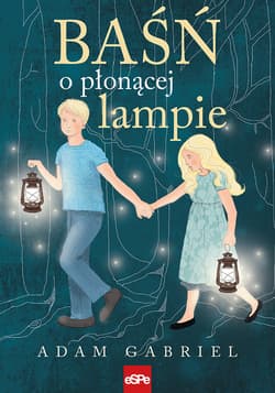 Baśń o płonącej lampie - Adam Gabriel