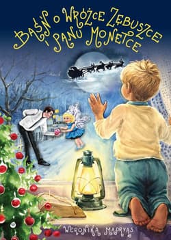 Baśń o Wróżce Zębuszce i Panu Monetce - Weronika Madryas