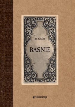 Baśnie - Grimm Jacob, Grimm  Wilhelm