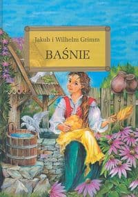 Baśnie - Grimm Jakub, Grimm  Wilhelm