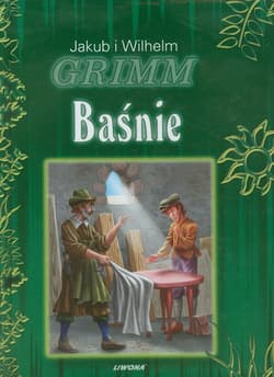 Baśnie - Grimm Jakub, Grimm  Wilhelm