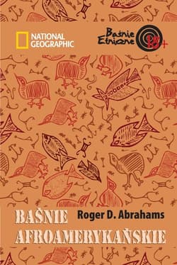 Baśnie afroamerykańskie Baśnie Etniczne - Abrahams Roger D.