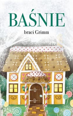 Baśnie braci Grimm - Grimm  Wilhelm, Grimm Jacob