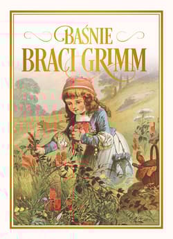 Baśnie braci Grimm - Grimm Jakub, Grimm  Wilhelm