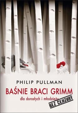 Baśnie braci Grimm dla dorosłych i młodzieży - Philip Pullman, Phillip Pullman