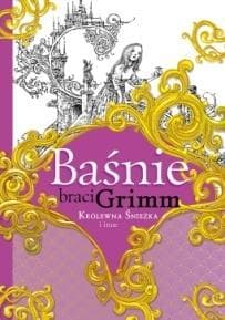 Baśnie braci Grimm Królewna Śnieżka i inne - Grimm Jakub, Grimm  Wilhelm