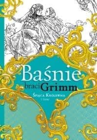 Baśnie braci Grimm Śpiąca Królewna i inne - Grimm Jakub, Grimm  Wilhelm