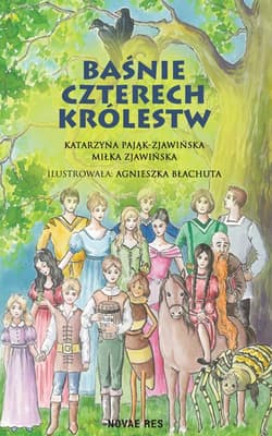 Baśnie czterech królestw - Katarzyna Pająk-Zjawińska