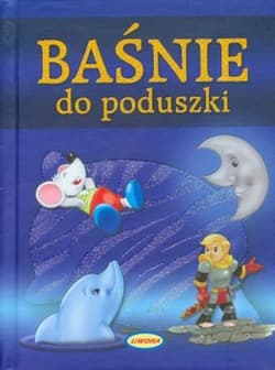 Baśnie do poduszki - Opracowanie Zbiorowe