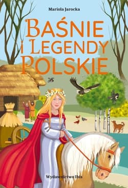 Baśnie i legendy polskie - Jarocka Mariola