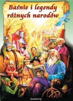 Baśnie i legendy różnych narodów - Praca zbiorowa