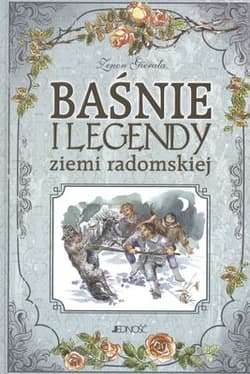Baśnie i legendy ziemi radomskiej - Zenon Gierała