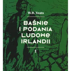 Baśnie i podania ludowe Irlandii - Yeats W. B.