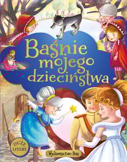 Baśnie mojego dzieciństwa - Opracowanie Zbiorowe