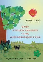 Baśnie o szczęściu, nieszczęściu i o tym, co jest najważniejsze w życiu