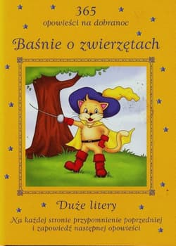 Baśnie o zwierzętach 365 opowieści na dobranoc Duże litery