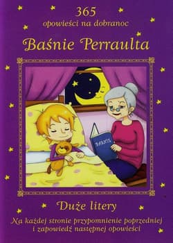 Baśnie Perraulta 365 opowieści na dobranoc Duże litery - Patrycja Zarawska