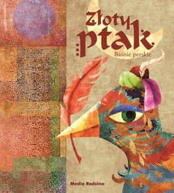 Baśnie perskie Złoty ptak