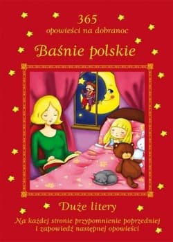 Baśnie polskie 365 opowieści na dobranoc Duże litery - Patrycja Zarawska