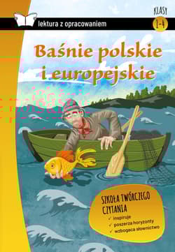 Baśnie polskie i europejskie Lektura z opracowaniem Klasa 4-6 - Opracowanie Zbiorowe