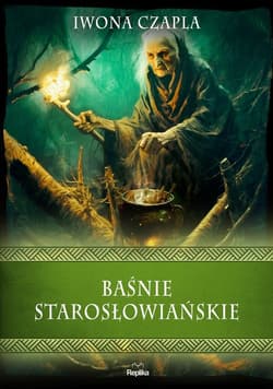 Baśnie starosłowiańskie - Iwona Czapla