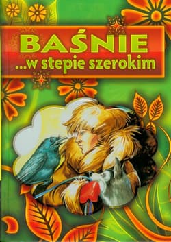 Baśnie w stepie szerokim - Praca zbiorowa