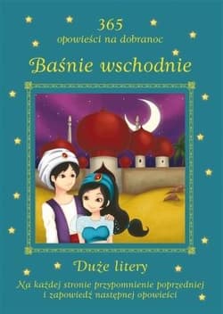 Baśnie wschodnie 365 opowieści na dobranoc Duże litery - Patrycja Zarawska