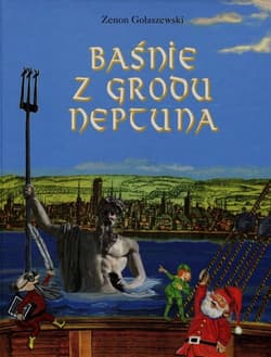 Baśnie z grodu Neptuna - Gołaszewski Zenon