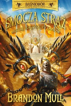 Baśniobór Smocza straż Tom 4 Mistrz Igrzysk Tytanów - Brandon Mull