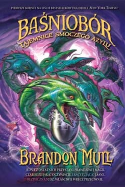 Baśniobór. Tajemnice smoczego azylu - Brandon Mull