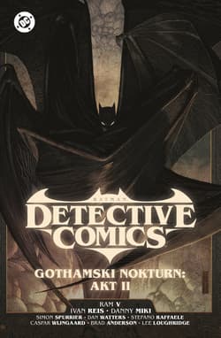 Batman Detective Comics. Gothamski Nokturn Akt II. Tom 3 - Opracowanie Zbiorowe